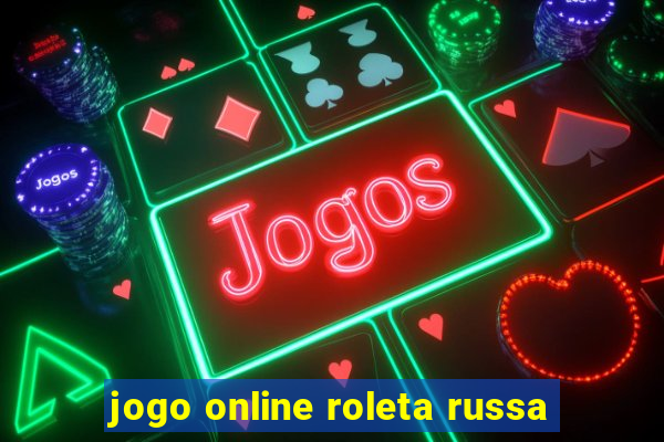 jogo online roleta russa